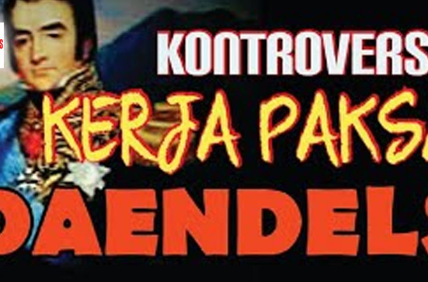 Kontroversi Kerja Paksa Daendels