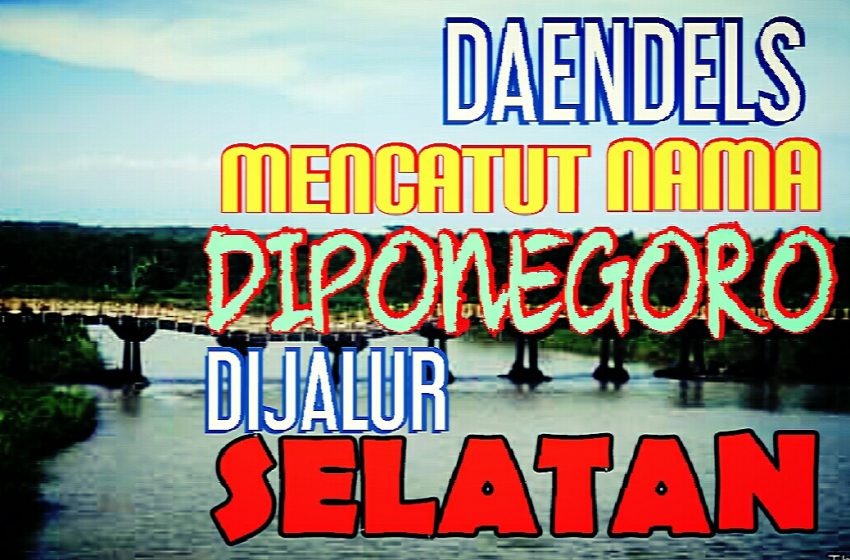 Daendels Mencatut Nama Pangeran Diponegoro