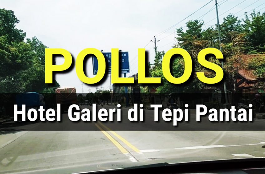 Pollos, Hotel dan Galeri di Tepi Pantai