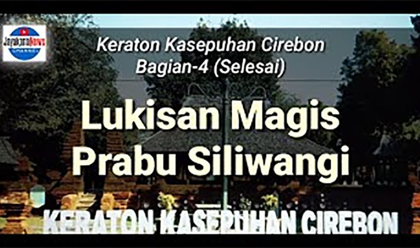  Keraton Kasepuhan Cirebon (4-Selesai): Lukisan Magis Siliwangi