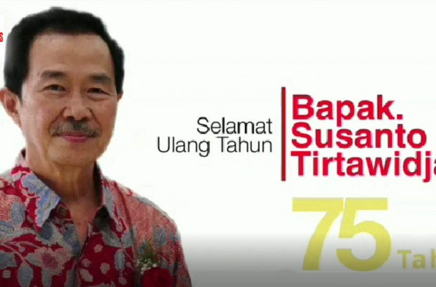  75 Tahun Mr Susanto Tirtawidjaya