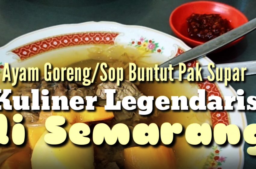  Ayam Goreng Pak Supar, Kuliner Legendaris Semarang