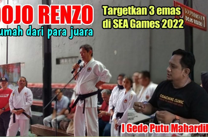  Dojo Renzo Rumah Juara, Target 3 Emas SEA Games
