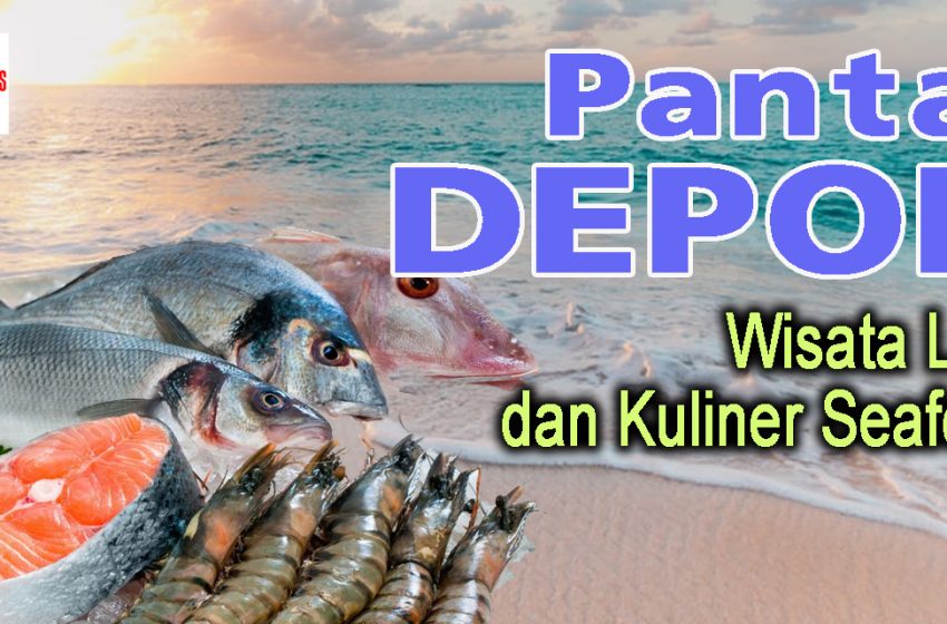  Pantai Depok, Wisata Laut dan Kuliner Seafood