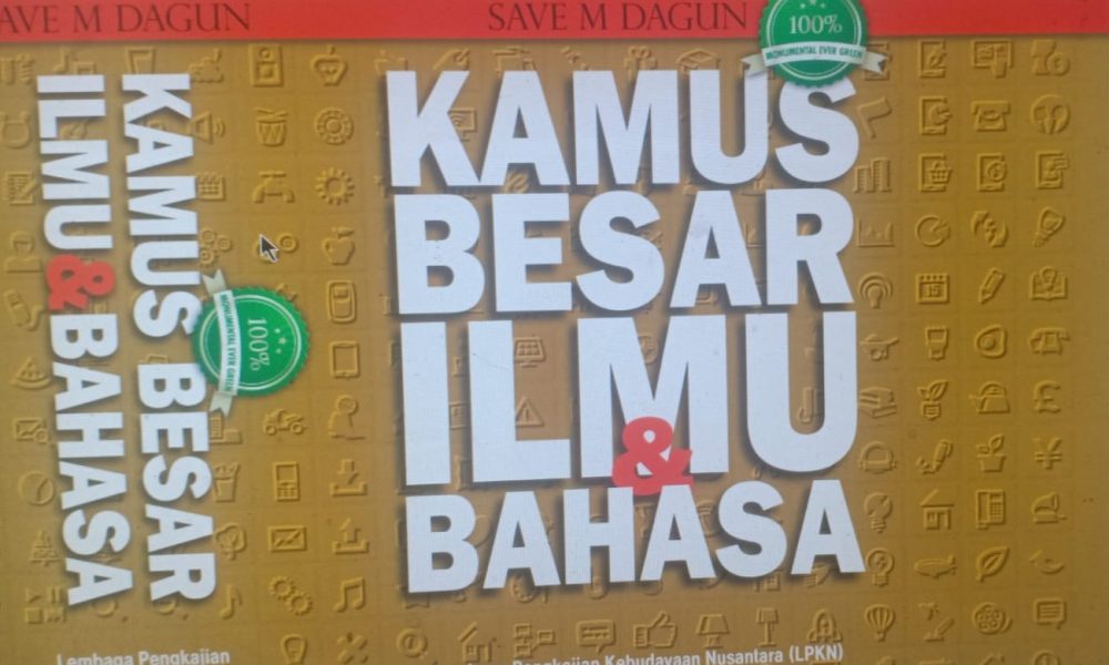 Kamus Besar Ilmu dan Bahasa: “Karya Monumental – Evergreen”