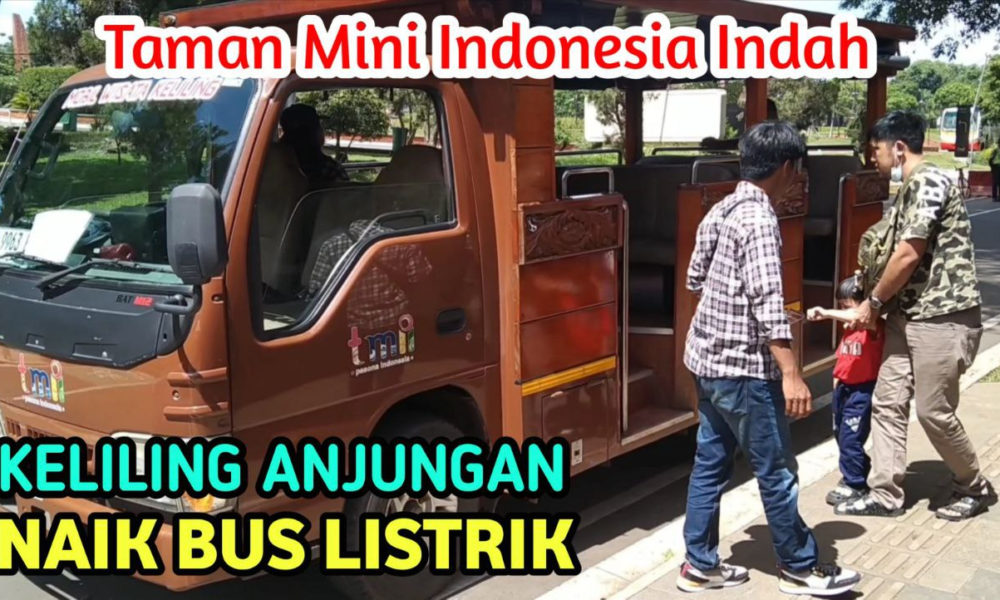 Keliling Taman Mini Naik Bus Listrik